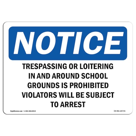 Signmission OSHA Notice Sign, 3.5" H, 5" W, Trespassing Or Loitering In And Around School Sign, Landscape OS-NS-D-35-L-18736